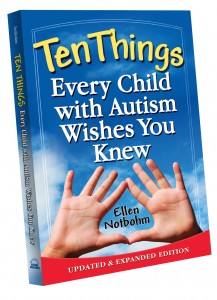 Ten Things Every Child with Autism Wishes You Knew Ellen Notbohm